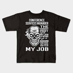 Conference Services Manager T Shirt - The Hardest Part Gift Item Tee Kids T-Shirt